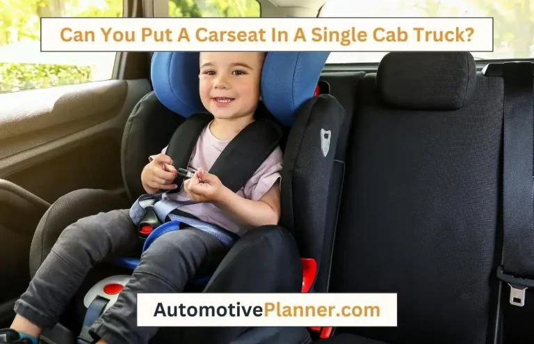 Can You Put A Carseat In A Single Cab Truck? [Truth Revealed]