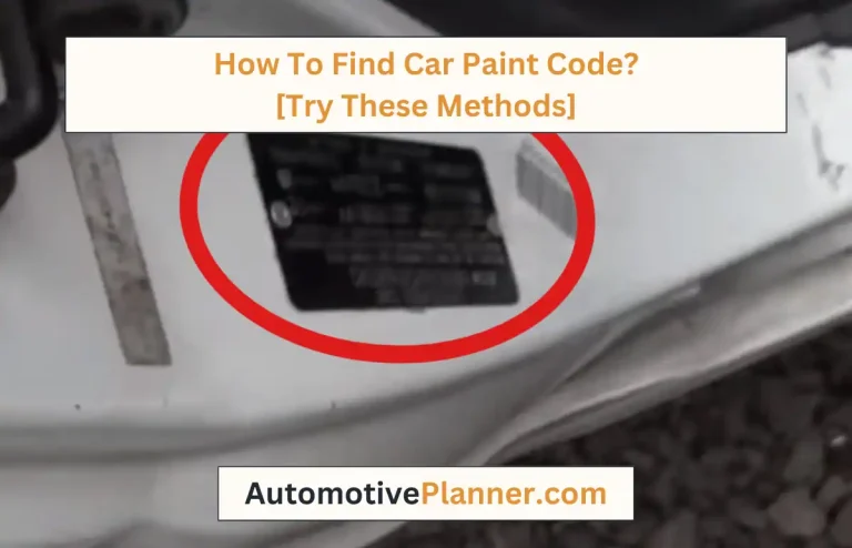 How To Find Car Paint Code? [Try These Methods]