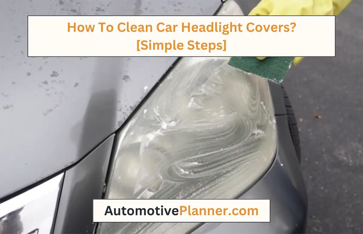 How To Clean Car Headlight Covers