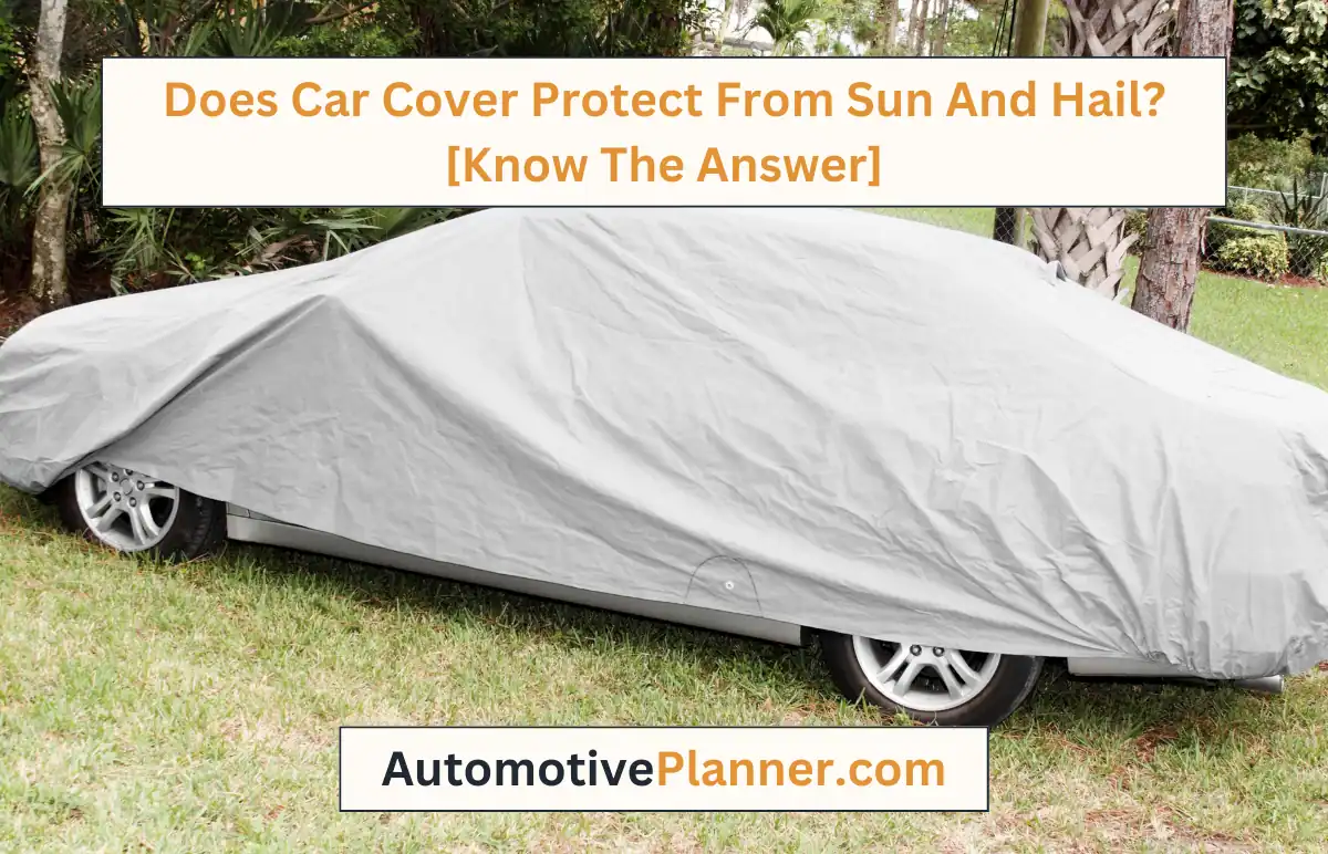 Does Car Cover Protect From Sun And Hail