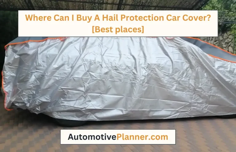 Where Can I Buy A Hail Protection Car Cover? [Best places]
