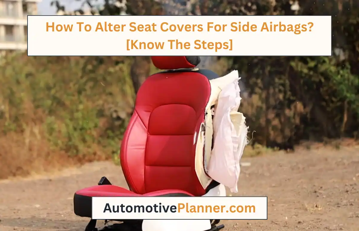 How To Alter Seat Covers For Side Airbags